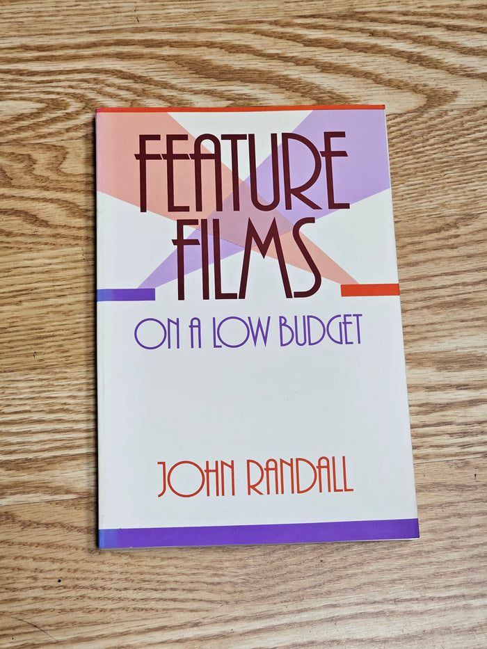 Feature Films - On A Low Budget by John Randall (Softcover)